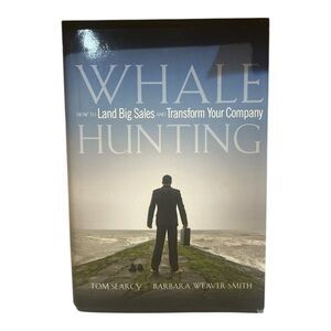 Whale Hunting: How to Land Big Sales and Transform Your Company Hardback Book